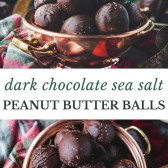 Long collage image of salted dark chocolate peanut butter balls