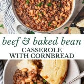 Long collage image of ground beef and baked bean casserole with cornbread