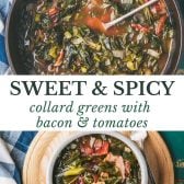 Long collage image of sweet and spicy collard greens with bacon and tomatoes