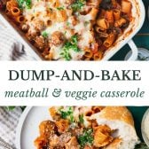 Long collage image of dump and bake meatball casserole with veggies
