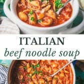 Long collage image of Italian beef noodle soup recipe
