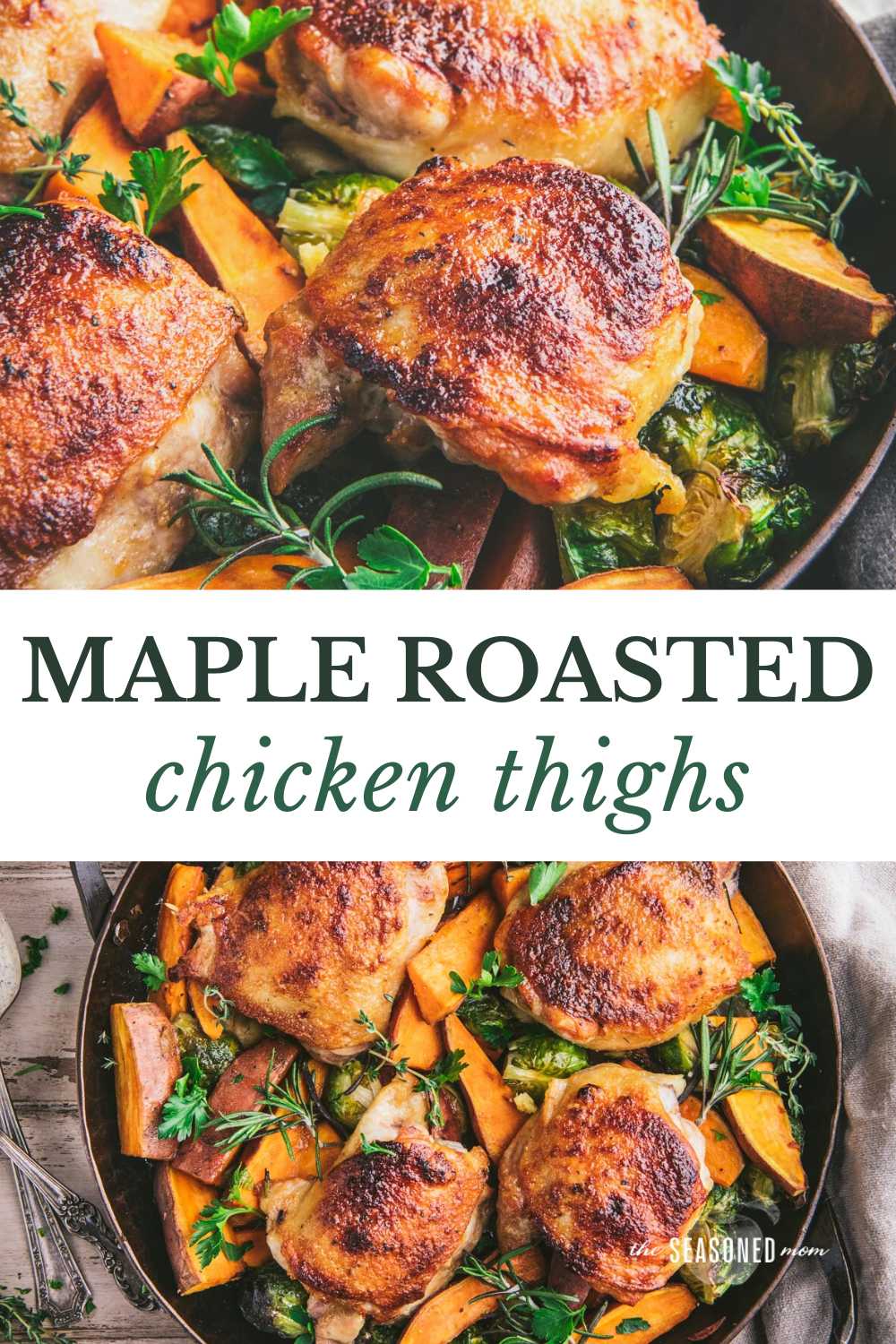 Maple Roasted Chicken Thighs with Veggies - The Seasoned Mom
