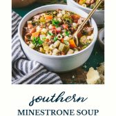 Shot of southern minestrone soup with text title at the bottom