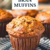 Close up shot of the best bran muffin recipe with text title overlay