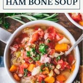 Overhead image of a bowl of old fashioned ham bone soup with text title box at the top