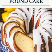 Close up shot of easy lemon pound cake with text title box at top