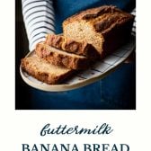 Buttermilk banana bread on a tray with text title at the bottom.