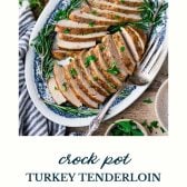 Platter of crock pot turkey tenderloin with text title at the bottom.