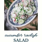 Overhead shot of a platter of cucumber radish salad with text title at the bottom.