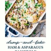 Dump and bake ham and asparagus casserole with text title at the bottom