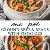 Long collage image of one pot ground beef and beans with potatoes and bacon.