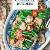 Platter of green bean casserole bundles with bacon and text title overlay.