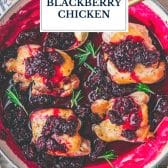 Overhead shot of blackberry chicken with text title overlay