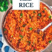 Pan of the best red rice recipe with text title overlay