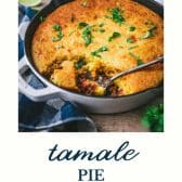 Tamale pie with text title at the bottom