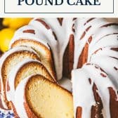 Lemon cream cheese pound cake with text title box at top.