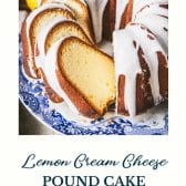 Lemon cream cheese pound cake with text title at the bottom.