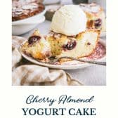 Cherry almond yogurt cake with text title at the bottom.