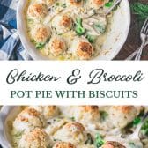 Long collage image of chicken broccoli pot pie with biscuits.