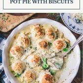 Cheesy chicken broccoli pot pie in a dish with biscuits on top and a text title box at top.