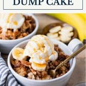 Banana dump cake with text title box at top.