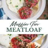 Long collage image of muffin tin meatloaf.