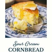 Sour cream cornbread with text title at the bottom.