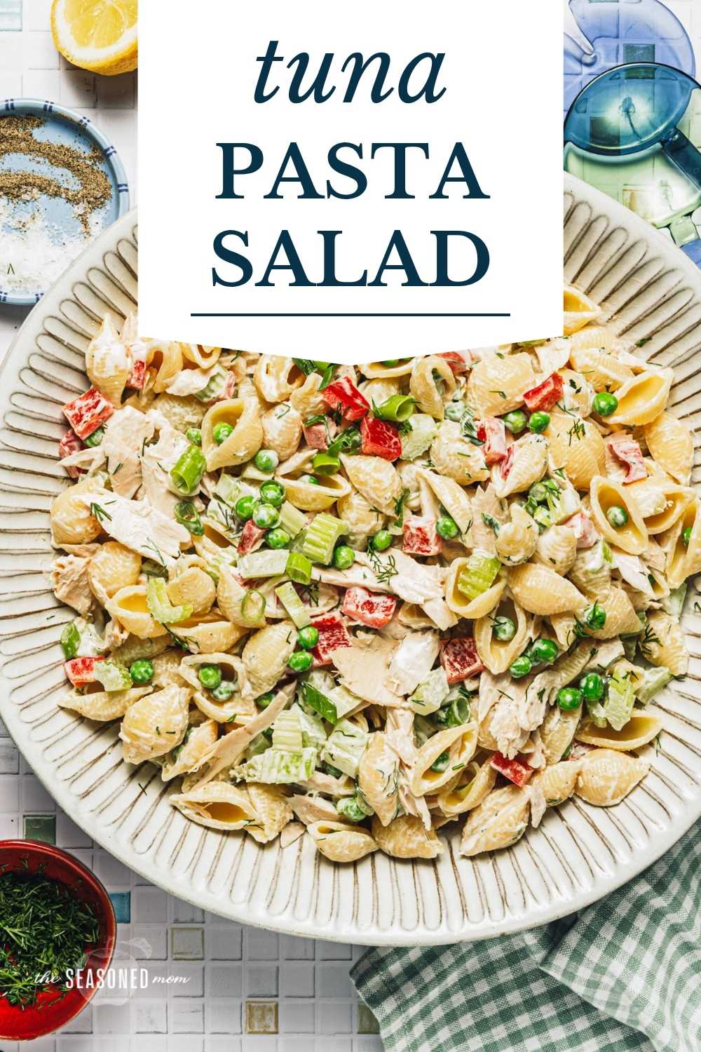 Tuna Pasta Salad {Easy 20-Minute Recipe} – The Seasoned Mom