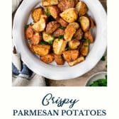 Crispy parmesan potatoes with text title at the bottom.