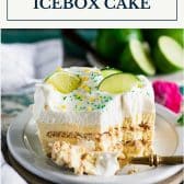 Slice of key lime icebox cake with text title box at top.