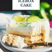 Close up shot of key lime icebox cake on a plate with text title overlay.