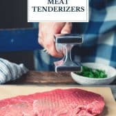 The best meat tenderizers collage with text title overlay