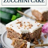 Zucchini cake recipe on a plate with text title box at top.