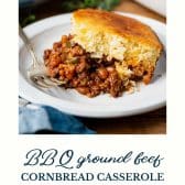 BBQ ground beef cornbread casserole with text title at the bottom.
