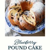 Blueberry pound cake with text title at the bottom.