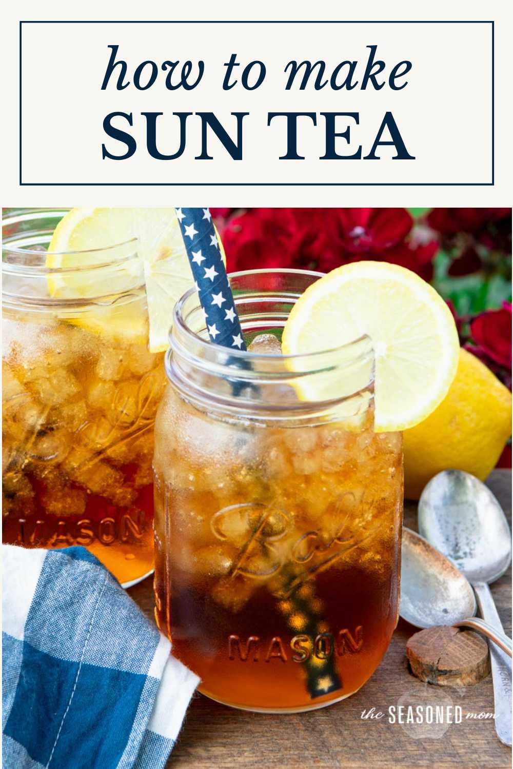 How to Make Sun Tea The Seasoned Mom