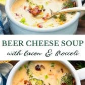Long collage image of beer cheese soup with bacon and broccoli.