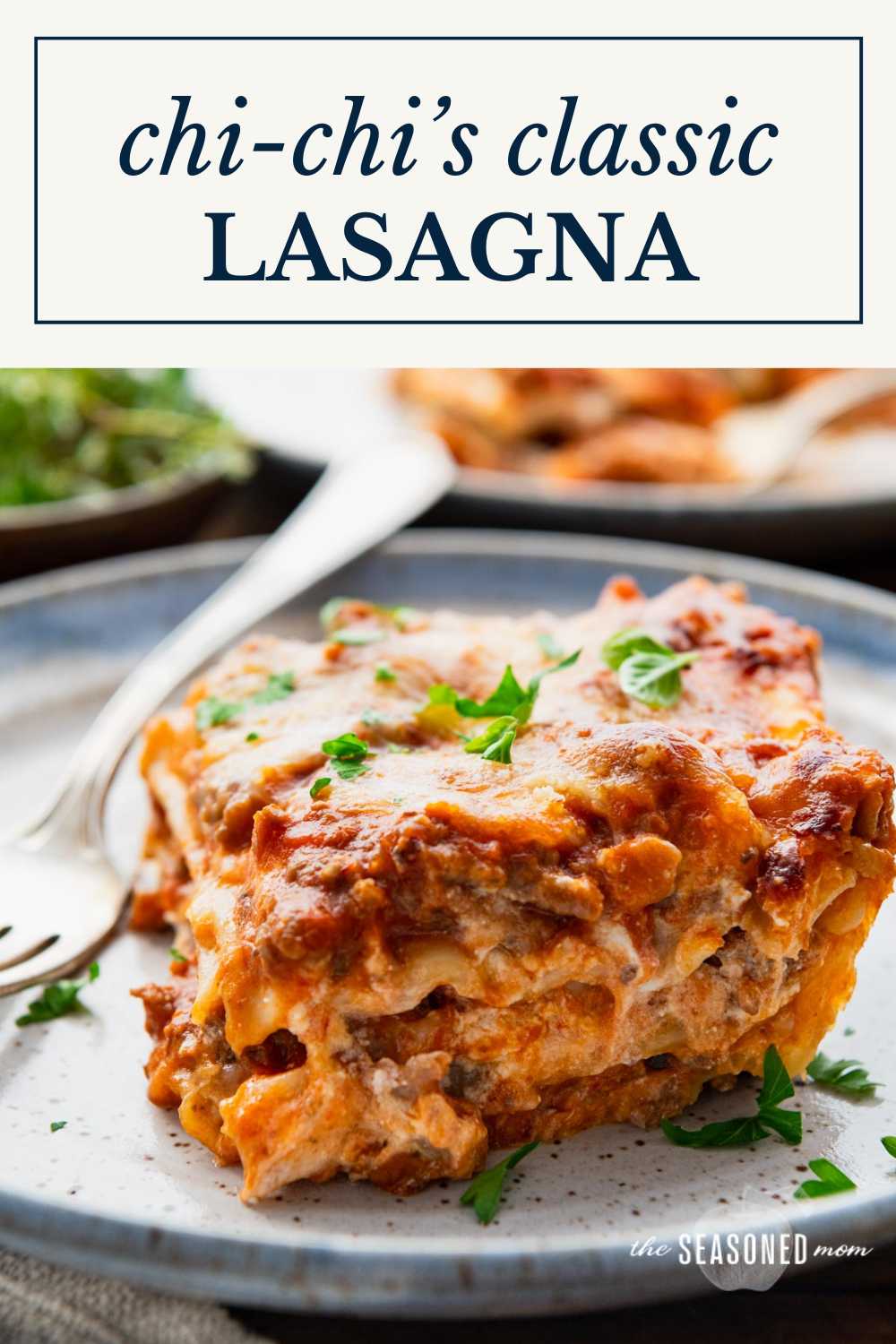 Chi-Chi's Classic Lasagna Recipe - The Seasoned Mom