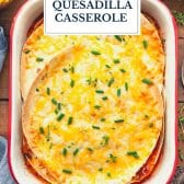 Chicken quesadilla casserole with text title overlay.
