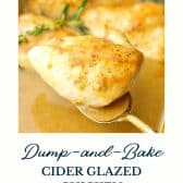Dump-and-bake cider glazed chicken with text title at the bottom.