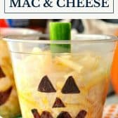 Easy Halloween dinner of jack o lantern mac and cheese cups with text title box at top.