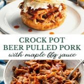 Long collage image of Crock Pot Beer Pulled Pork with Maple BBQ Sauce.