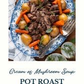 Crock Pot pot roast with cream of mushroom soup and text title at the bottom.