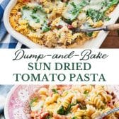 Long collage image of dump and bake sun dried tomato pasta.