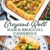 Long collage image of crescent roll ham and broccoli casserole
