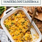 Dump-and-bake leftover pork tenderloin casserole with text title box at top.