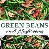 Long collage image of Green beans and mushrooms.