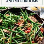 Green beans and mushrooms with text title box at top.