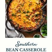 One pan cheesy Southern bean casserole recipe with text title at the bottom.