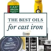 Long collage image of the best oils for seasoning cast iron